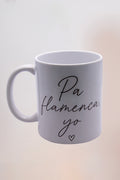 Taza "Pa´ flamenca yo"